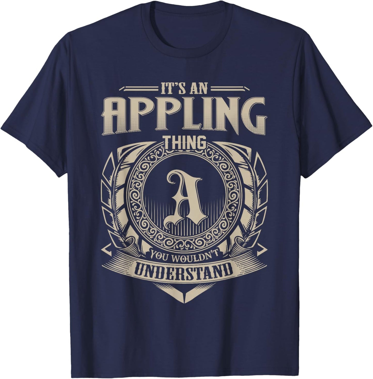 It's an Appling Thing You Wouldn't Understand Name Vintage T-Shirt - T-Shirt | Navy
