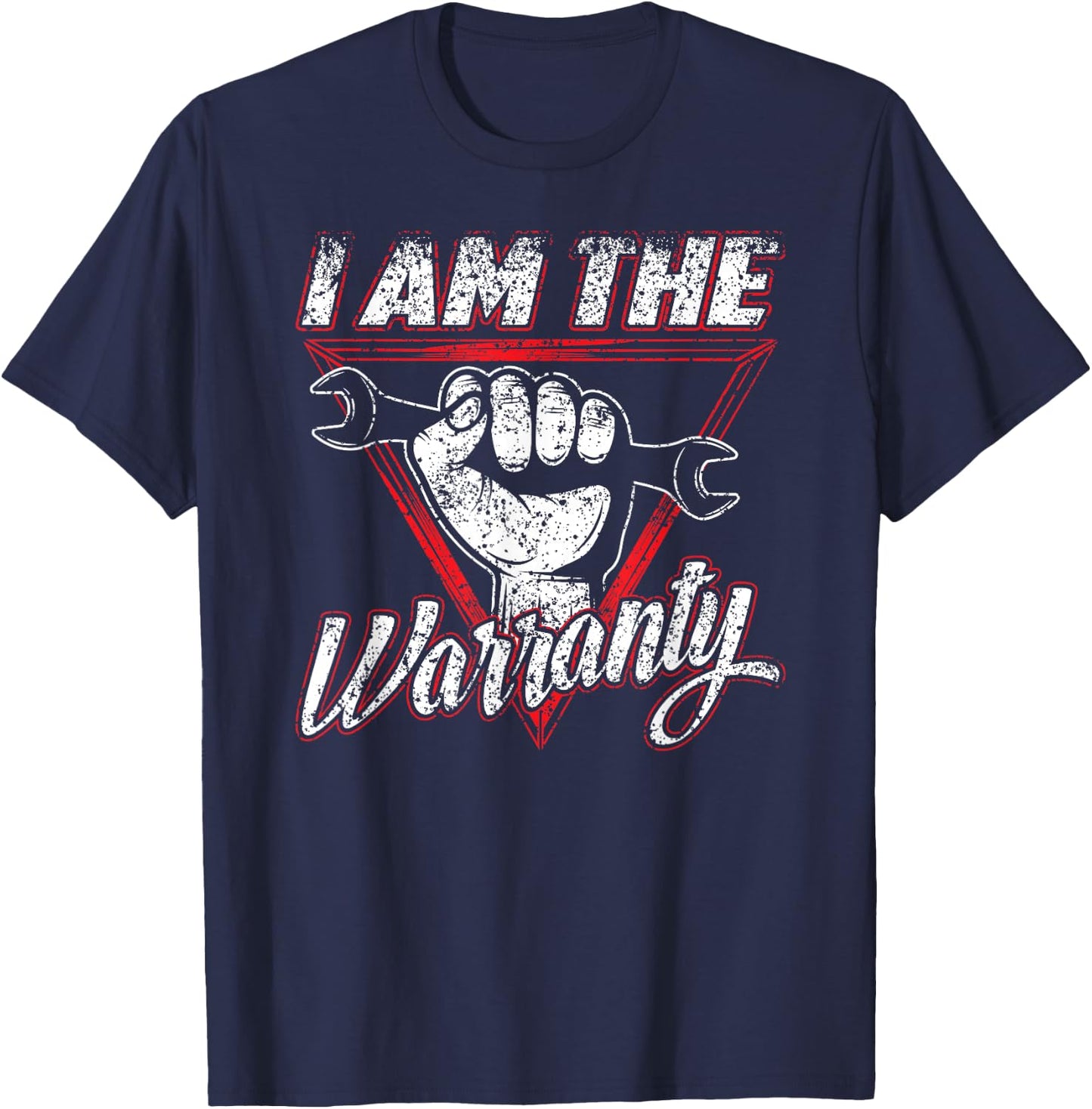 I Am The Warranty Hobby Car Mechanic Garage Tools T-Shirt - T-Shirt | Navy