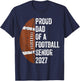 Proud Dad of A Football Senior 2027 Graduate Graduation T-Shirt - T-Shirt | Navy