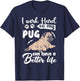 I Work Hard So My Pug Can Have a Better Life T-Shirt - T-Shirt | Navy