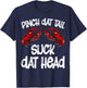 Pinch Dat Tail Suck Dat Head Crawfish Crayfish Cajun Funny T-Shirt - T-Shirt | Navy