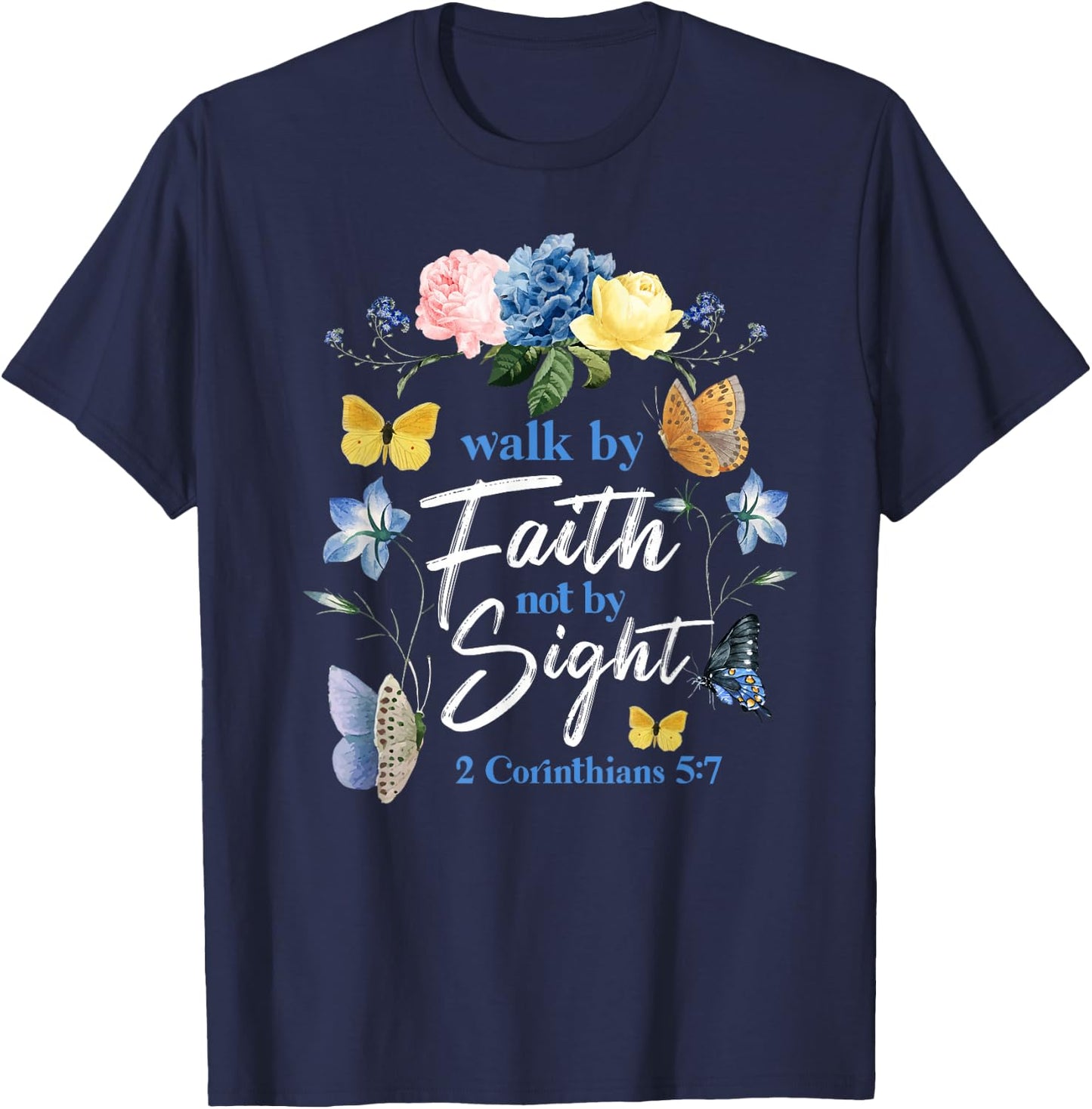 Christian Bible Verse Butterfly Flower 2 Corinthians 5:7 T-Shirt - T-Shirt | Navy