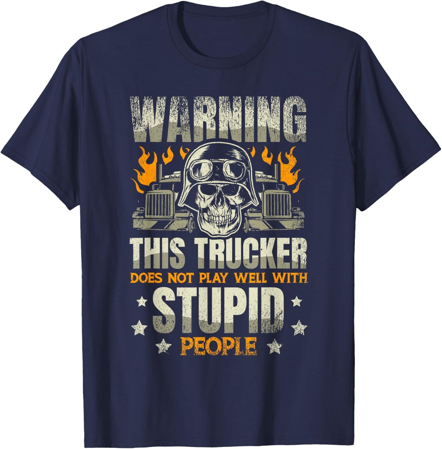 Warning: This trucker does not play well with stupid people T-Shirt - T-Shirt | Navy