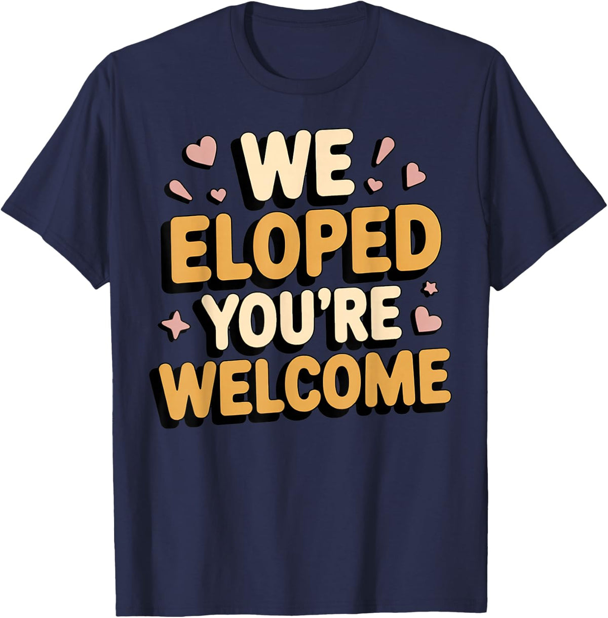 We Eloped Wife Engagement Fiancé Couple Husband Wife T-Shirt - T-Shirt | Navy