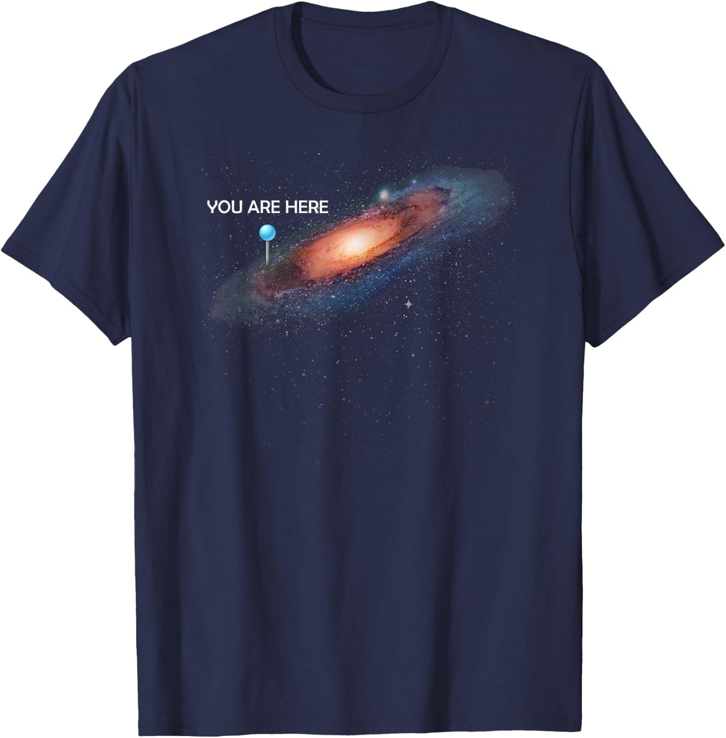 You are Here Universe Galaxy Funny T-Shirt - T-Shirt | Navy