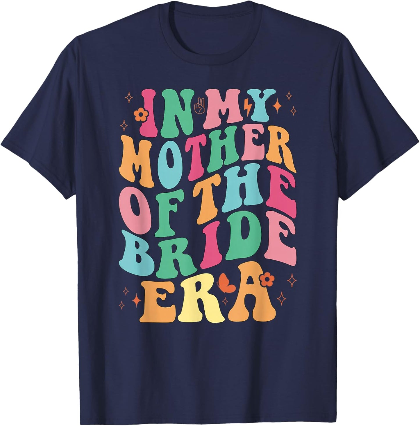 In My Mother of the Bride Era groovy T-Shirt - T-Shirt | Navy