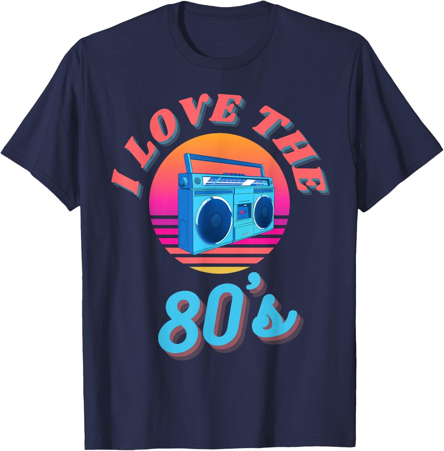 I Love The 80's Retro Vintage Boombox Ready For 80s Party T-Shirt - T-Shirt | Navy