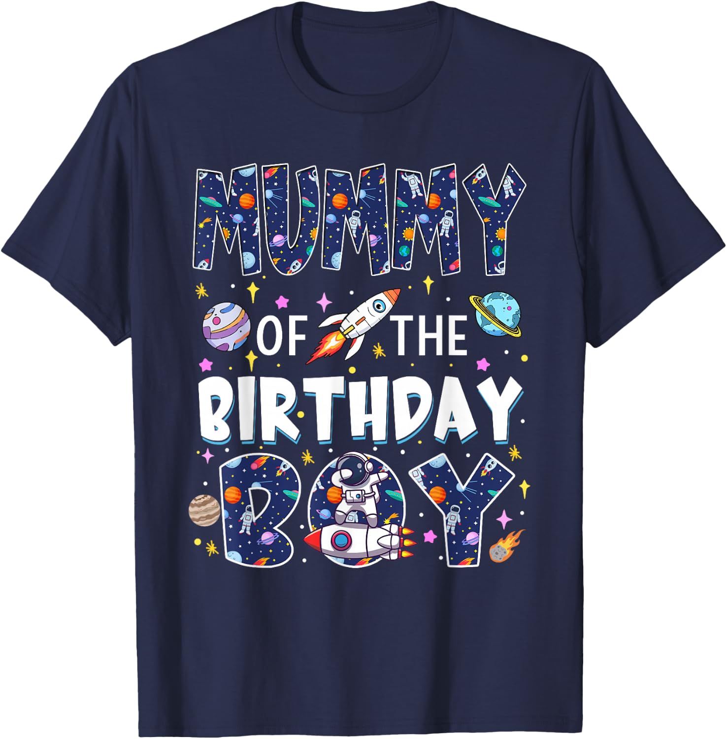 Mummy of The Birthday Boy Astronaut Family Space Planets T-Shirt - T-Shirt | Navy