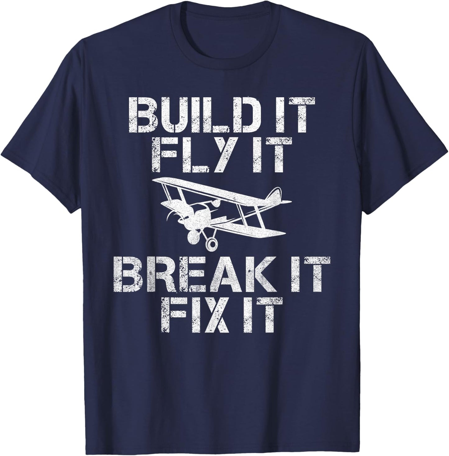 RC Plane Flying Build it Fly it Break it Fix it RC Plane T-Shirt - T-Shirt | Navy