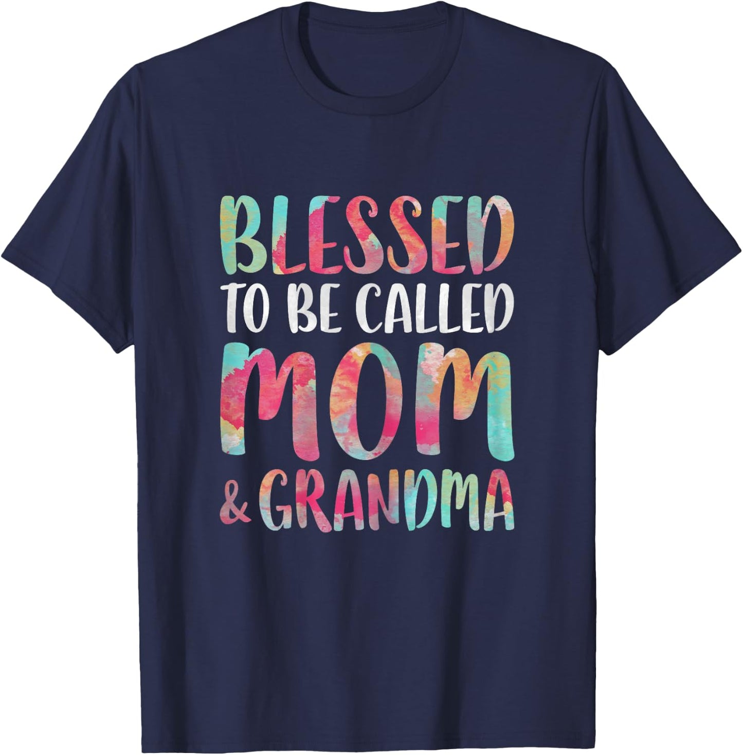Blessed To Be Called Mom And Grandma Shirt Mothers Day T-Shirt - T-Shirt | Navy
