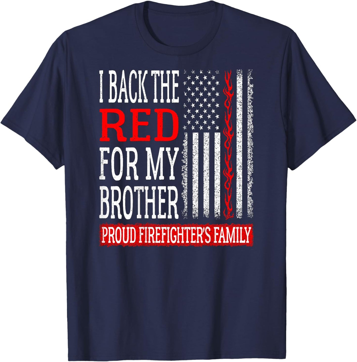 I Back The Red For My Brother - Firefighter's Family Sibling T-Shirt - T-Shirt | Navy