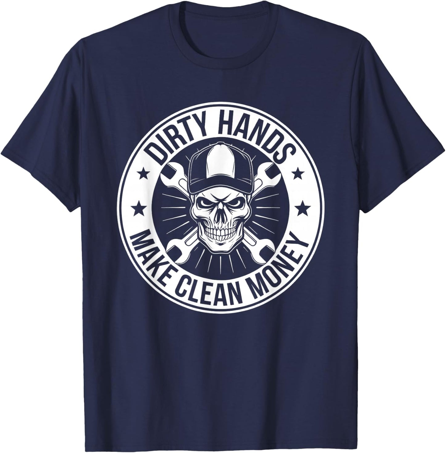 My Hands May Be Dirty But My Money Is Clean Mechanic Repair T-Shirt - T-Shirt | Navy