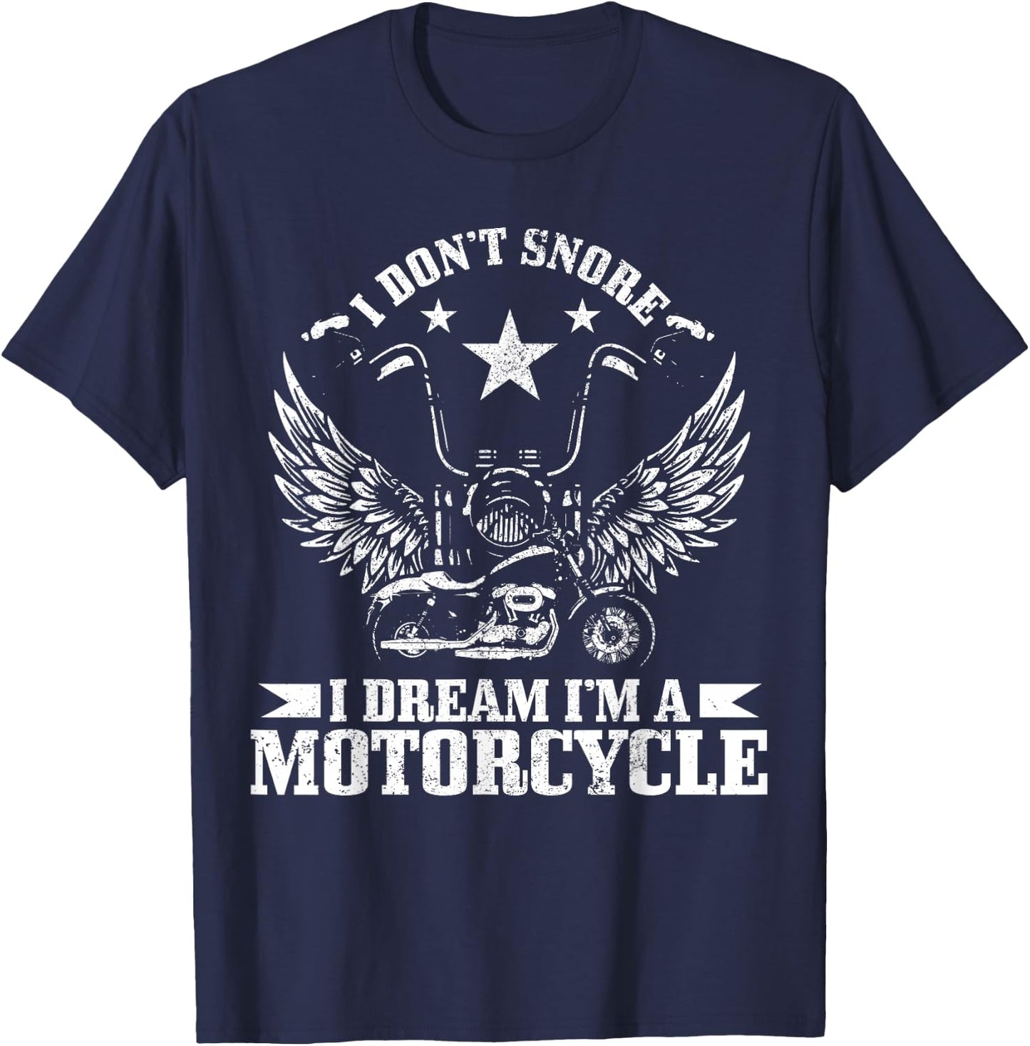 I Don't Snore I Dream I'm A Motorcycle Vintage Funny Biker T-Shirt - T-Shirt | Navy
