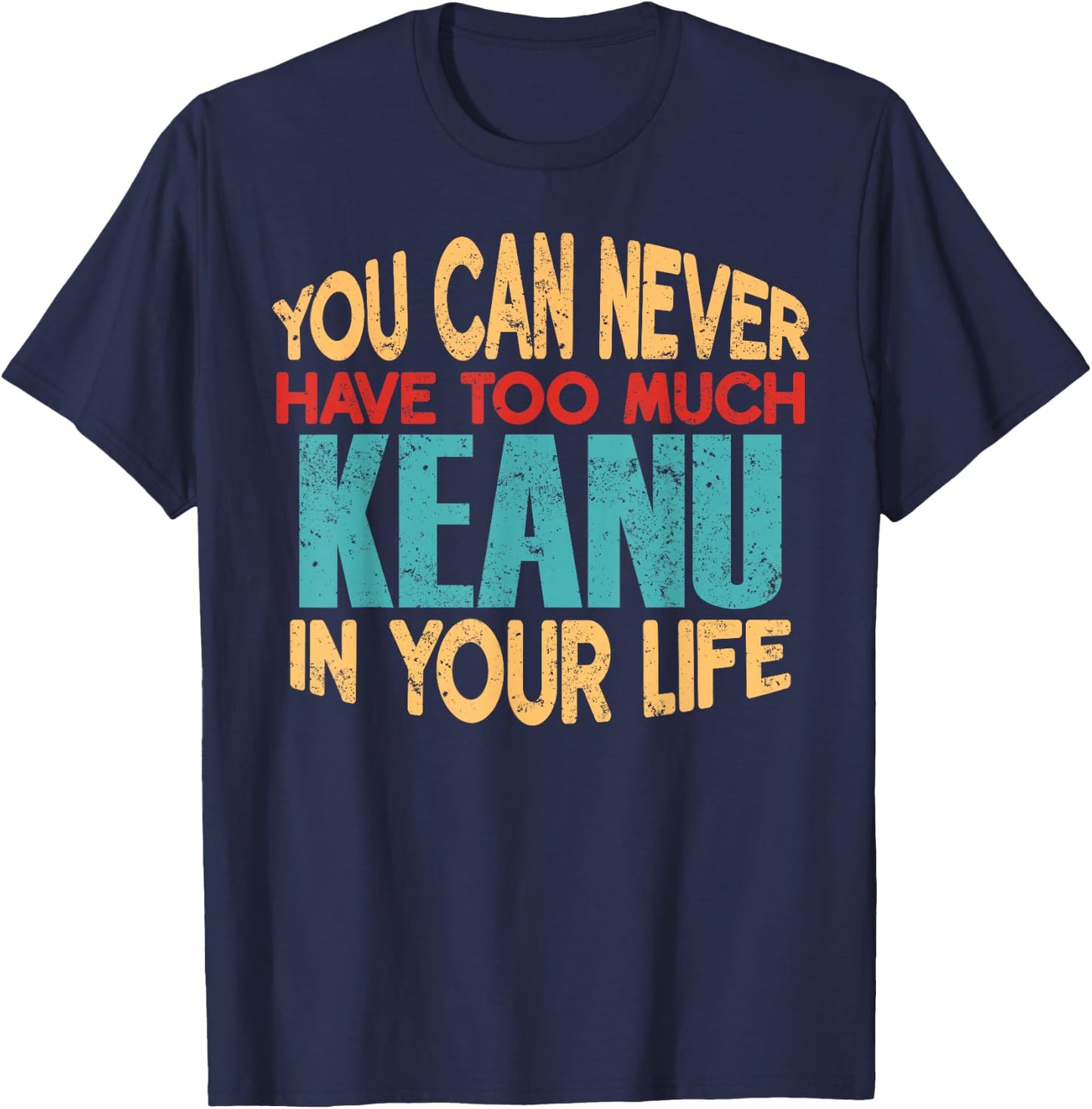 Funny Keanu Personalized First Name Joke Item T-Shirt - T-Shirt | Navy