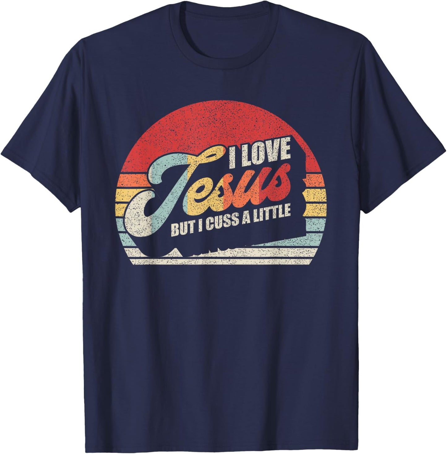 Vintage Retro I Love Jesus But I Cuss A Little Humorous T-Shirt - T-Shirt | Navy