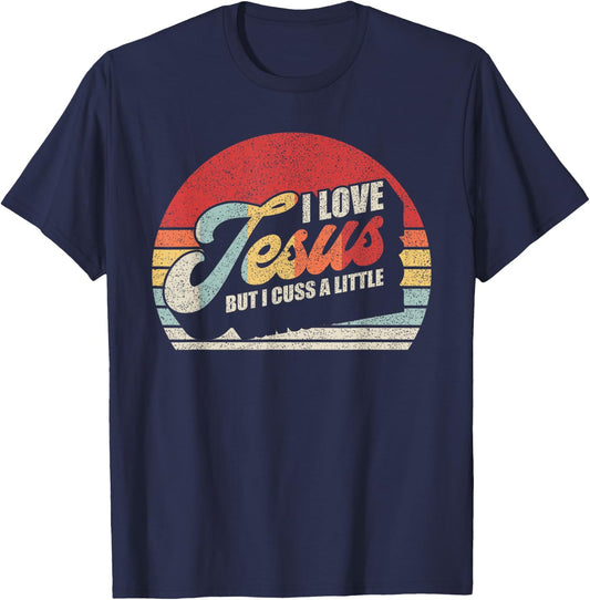 Vintage Retro I Love Jesus But I Cuss A Little Humorous T-Shirt - T-Shirt | Navy