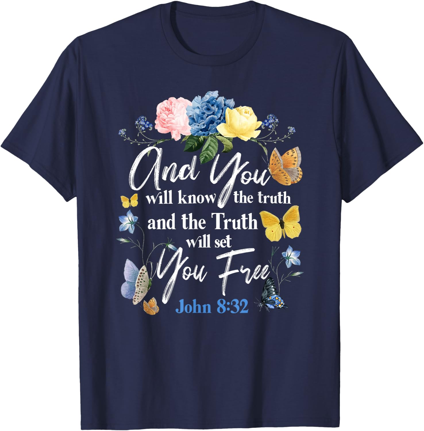 Christian Bible Verse Quote Butterfly Rose Flower John 8:32 T-Shirt - T-Shirt | Navy