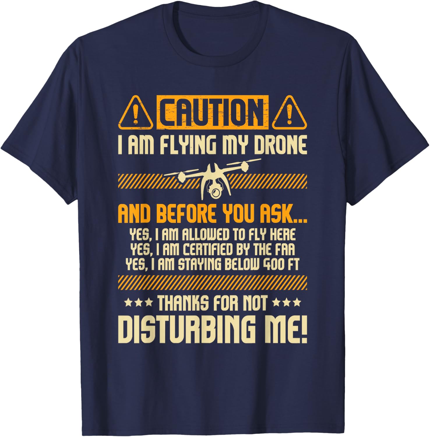 I Am Flying My Drone - Drone Pilot Operator FAA Certified Small T-Shirt - T-Shirt | Navy