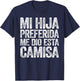 Mi Hija Preferida Me Dio Esta Camisa Shirt Dia Del Padre T-Shirt - T-Shirt | Navy