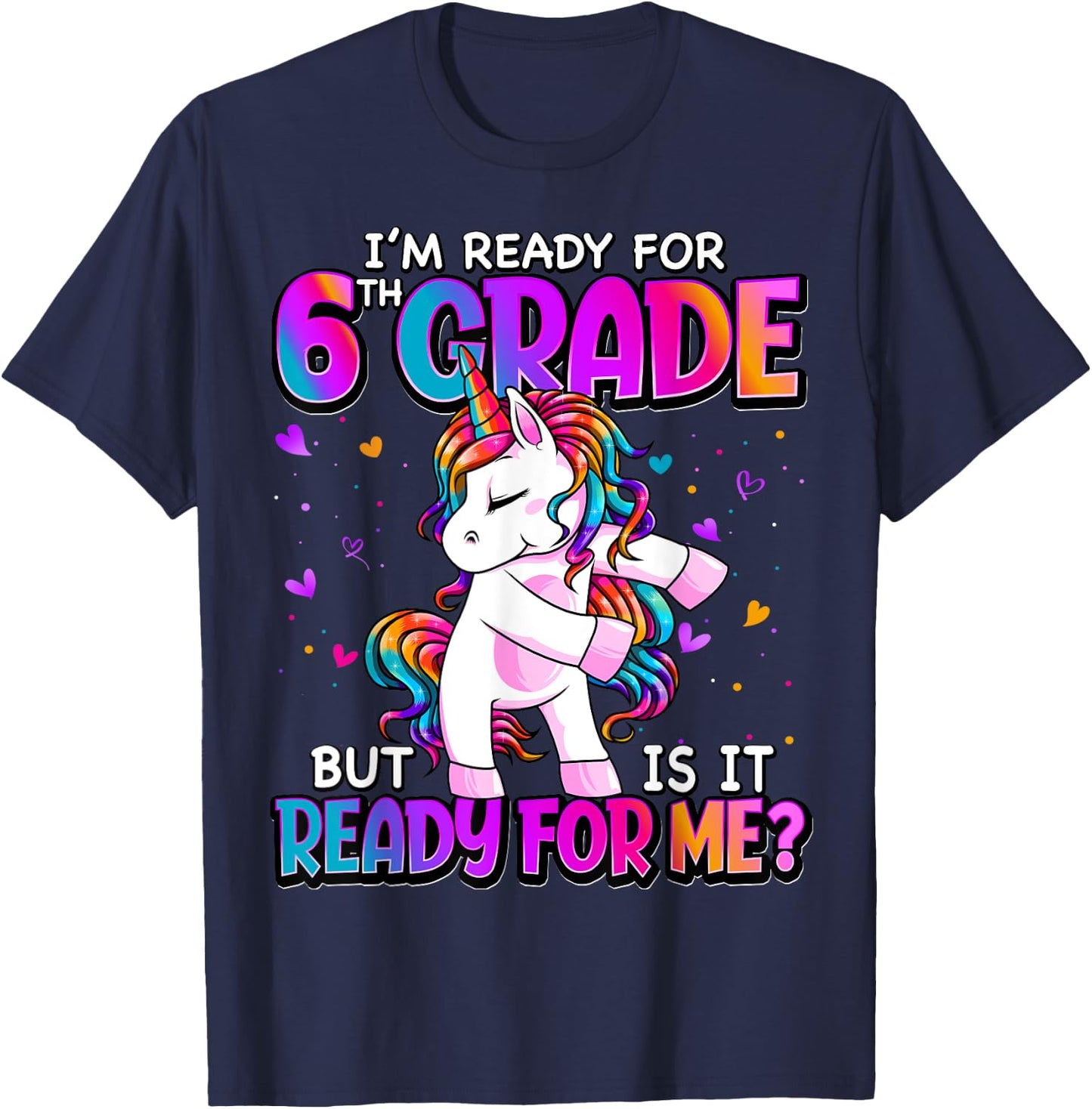 I'm Ready For 6th Grade Shirt Back To School 6th Grade Girls T-Shirt - T-Shirt | Navy