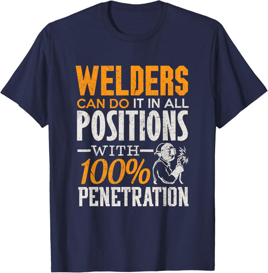 Welding Shirt Welders Can Do It In All Positions Funny Men T-Shirt - T-Shirt | Navy