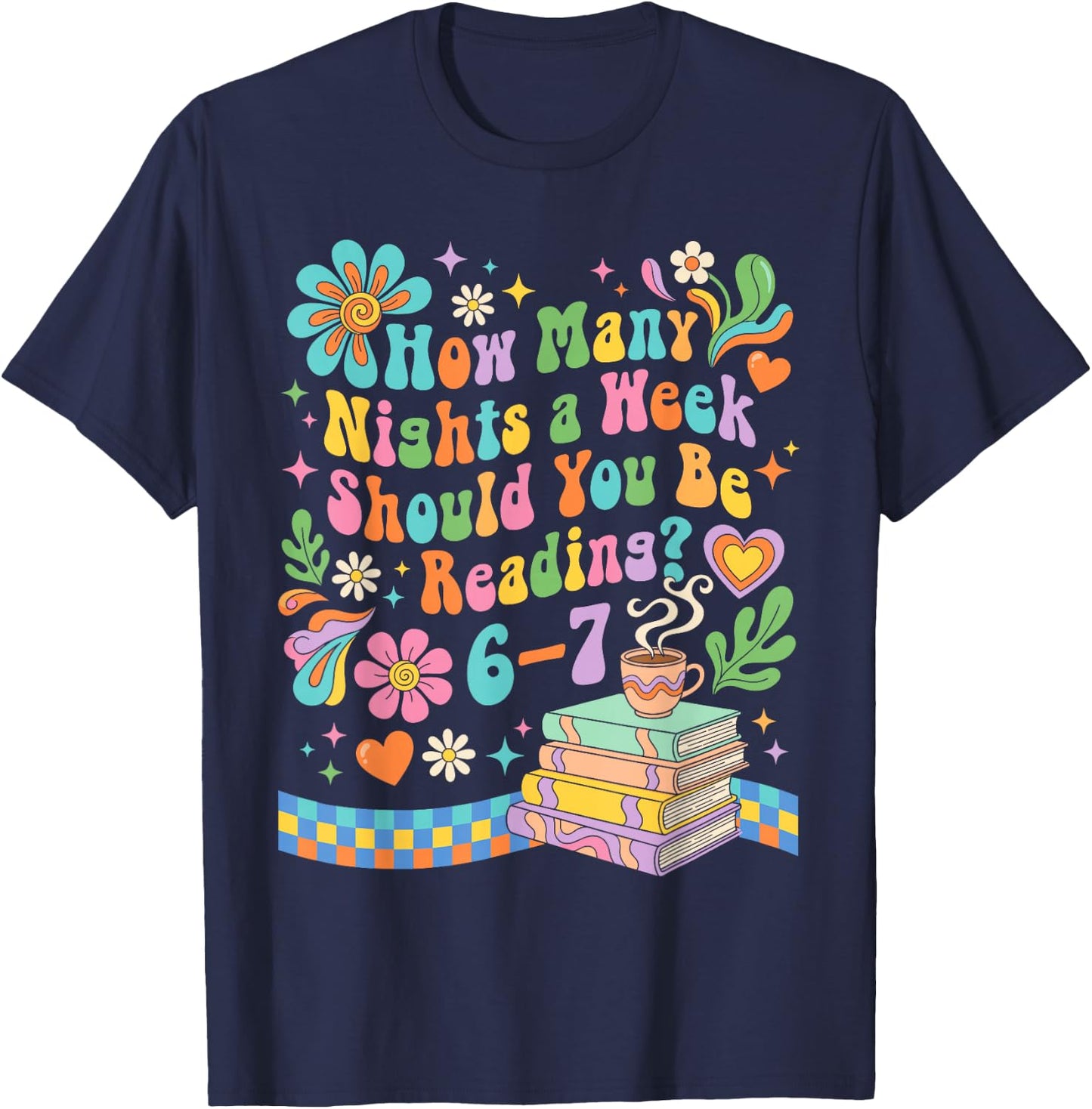 How Many Nights Should You Read 6 7 Teacher Meme 67 T-Shirt - T-Shirt | Navy