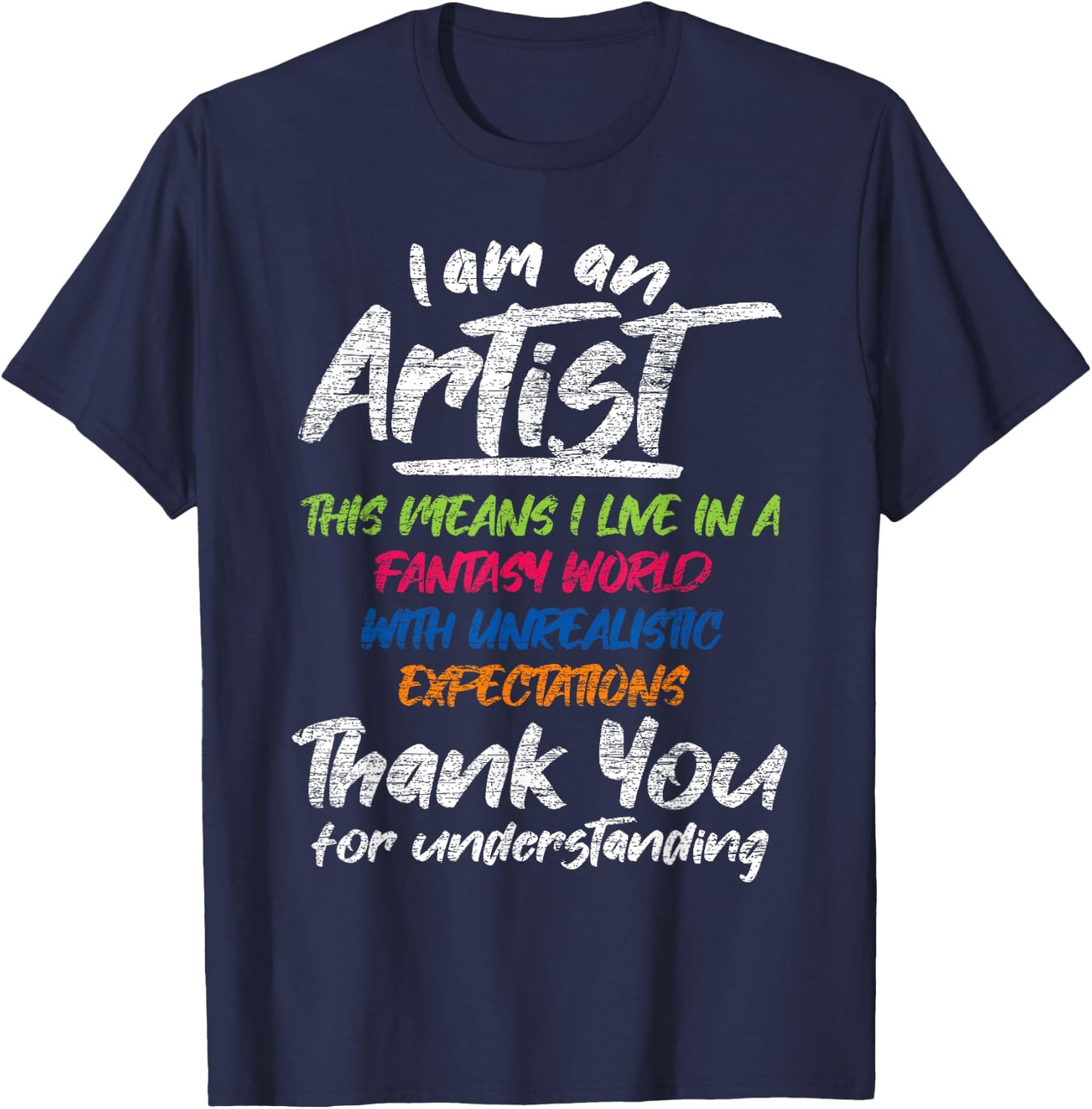 I Am An Artist T-Shirt - T-Shirt | Navy
