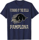 Pamplona The Running of the Bulls Cattle Party Spain T-Shirt - T-Shirt | Navy