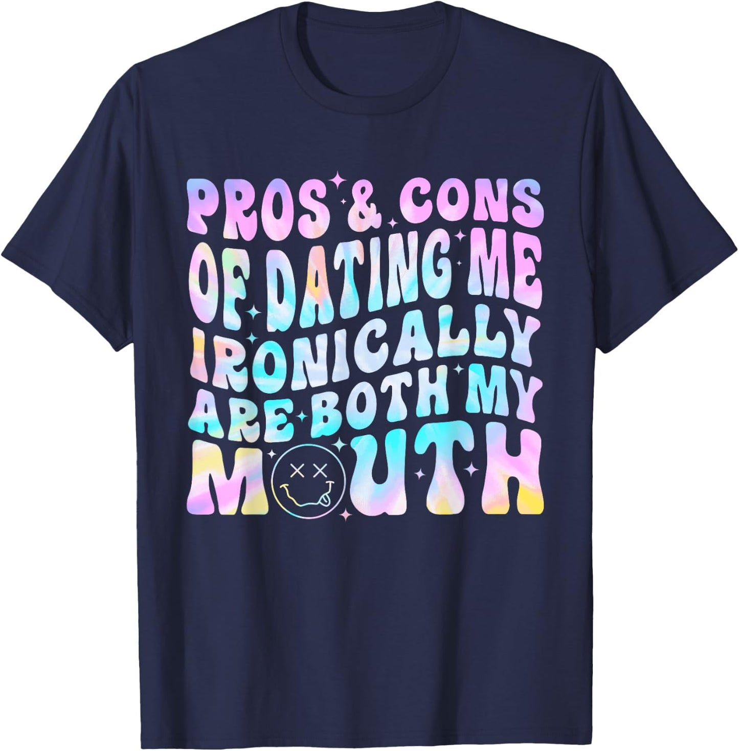 Pros & Cons of Dating Me Ironically Are Both My Mouth T-Shirt - T-Shirt | Navy