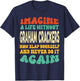 Funny Food Graham Crackers Quote For Graham Crackers Lovers T-Shirt - T-Shirt | Navy