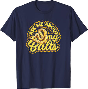 Ask me about my Balls - Funny Ball Python Snake T-Shirt - T-Shirt | Navy