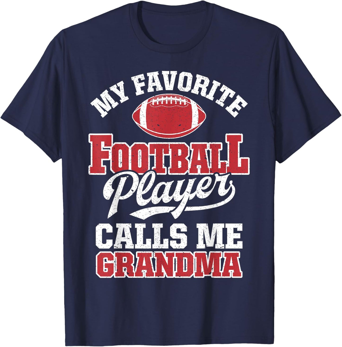 My Favorite Football Player Calls Me Grandma Funny Sports T-Shirt - T-Shirt | Navy