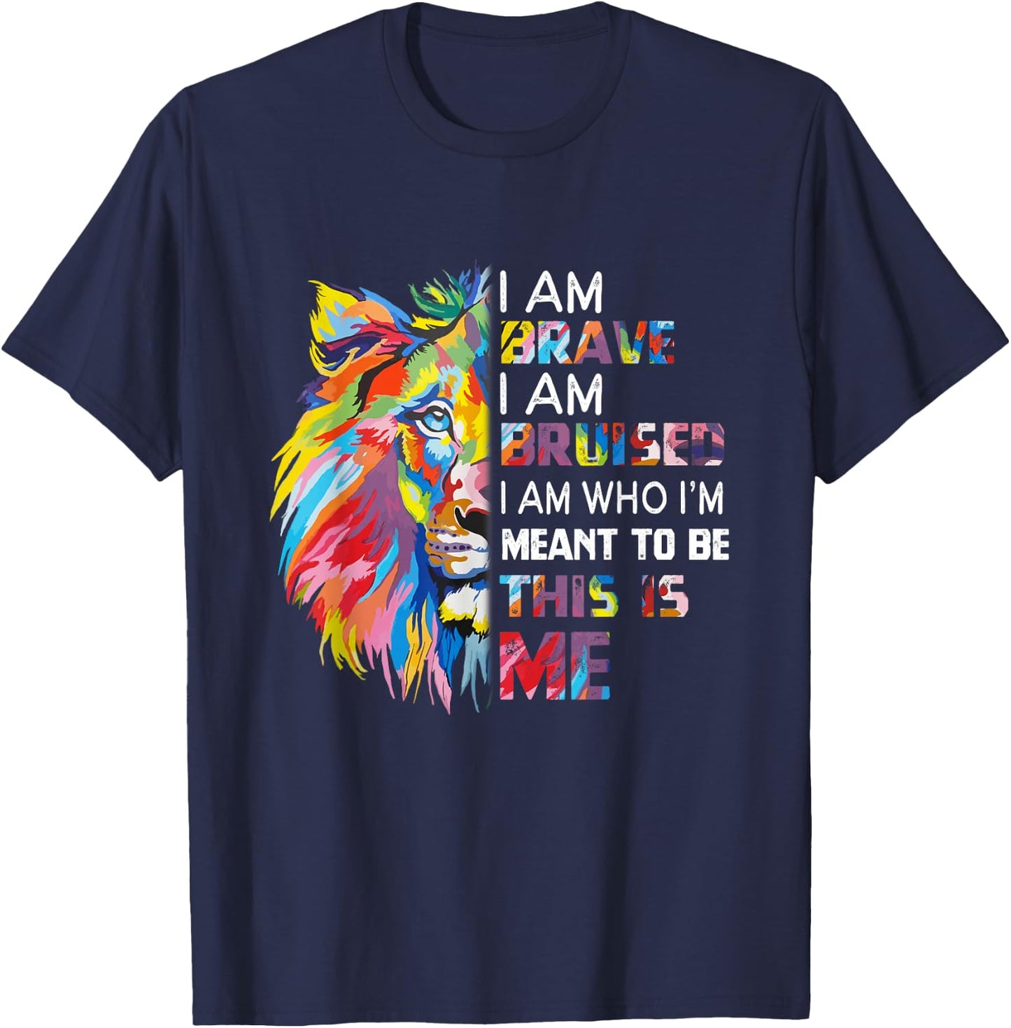 I Am Brave Bruised I Am Who I'm Meant To Be T-Shirt - T-Shirt | Navy