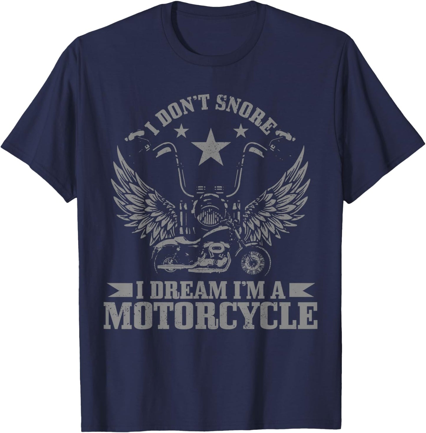 I Don't Snore I Dream I'm A Motorcycle Vintage Funny Biker T-Shirt - T-Shirt | Navy