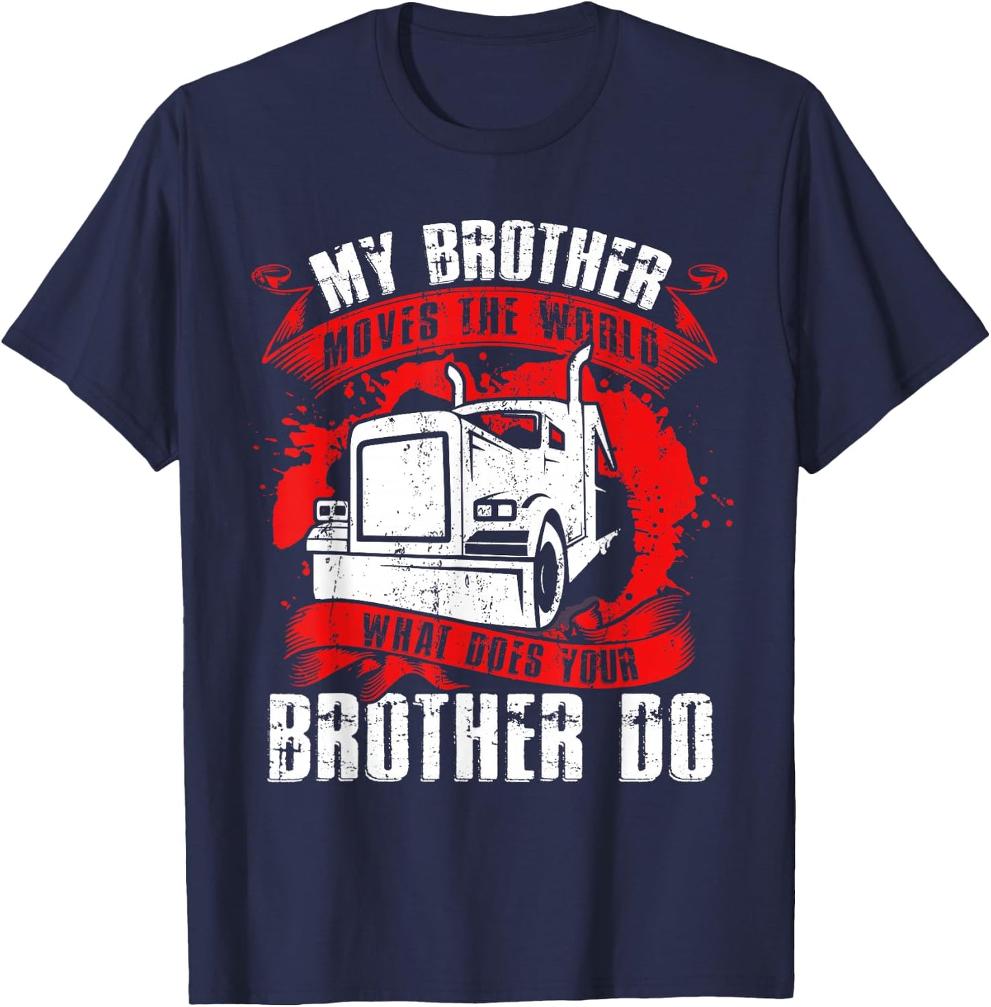 My Brother Moves The Worlds Proud Trucker's Grandkid T-Shirt - T-Shirt | Navy