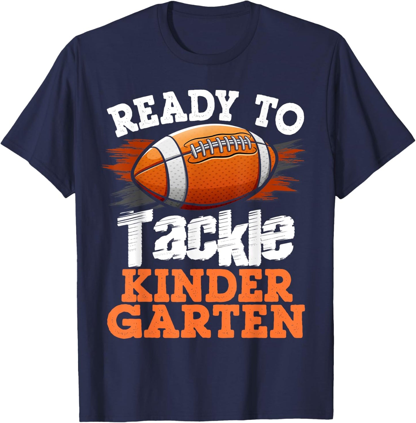 Ready To Tackle Kindergarten Football First Day Of School T-Shirt - T-Shirt | Navy