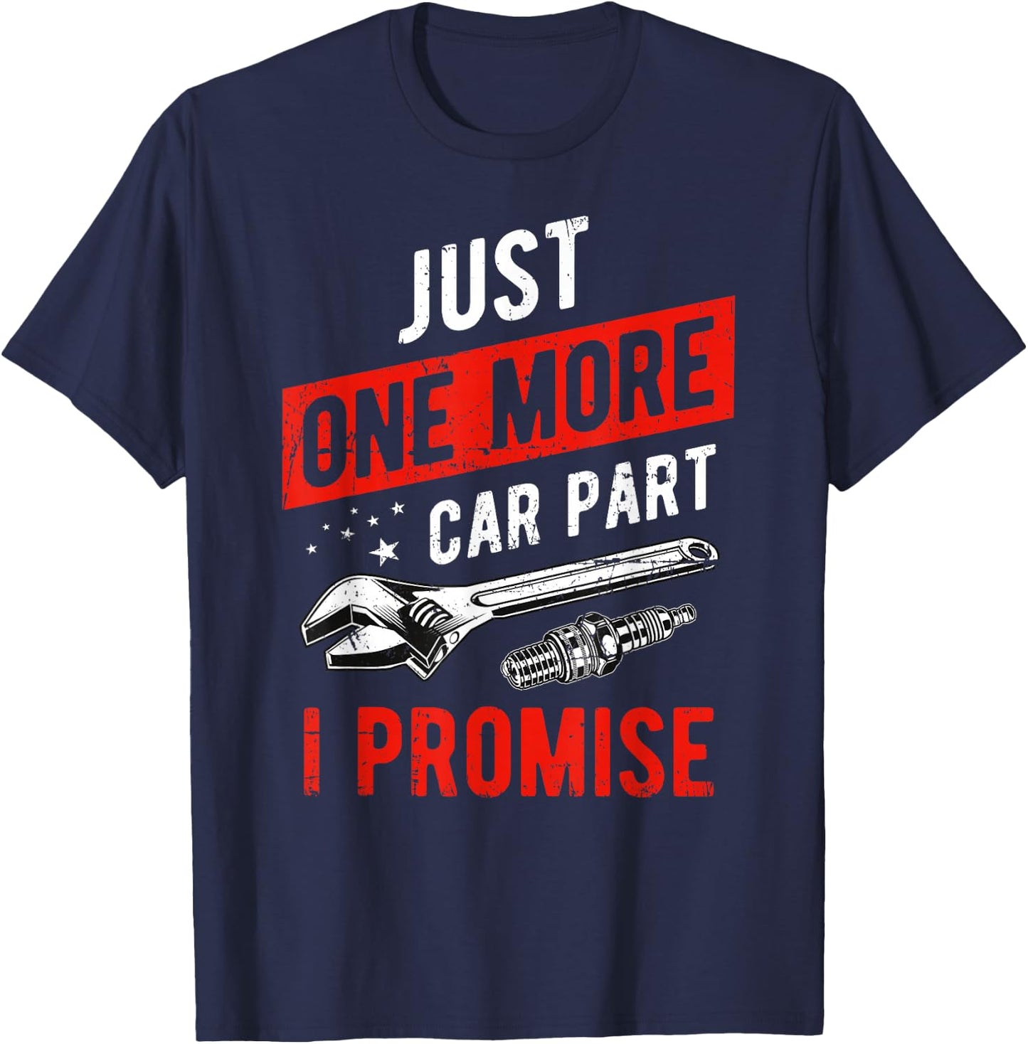 Just One More Car Part I Promise - Gear Head T-Shirt - T-Shirt | Navy