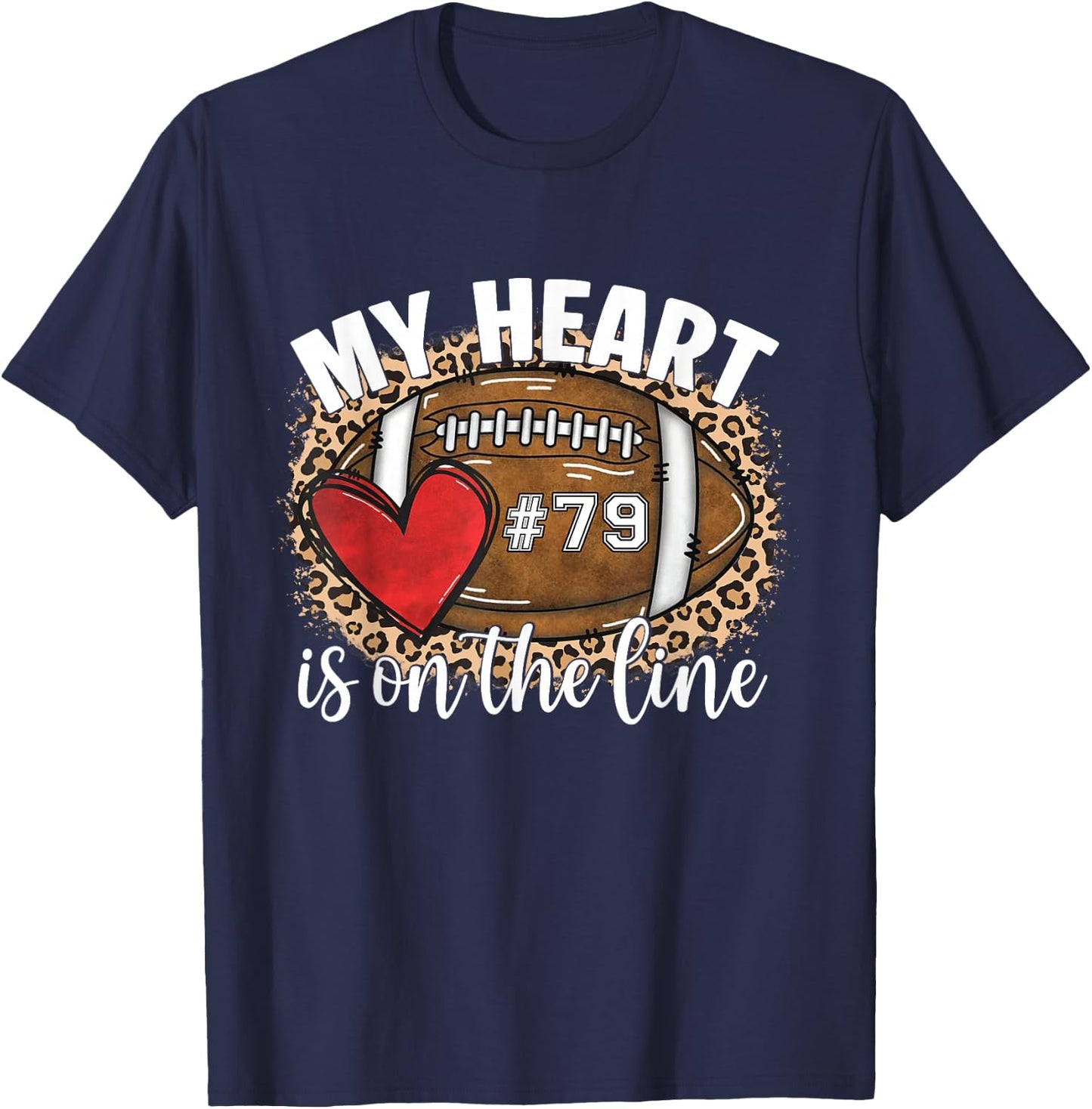 Game Day Jersey Number 79 Football My Heart is On The Line T-Shirt - T-Shirt | Navy