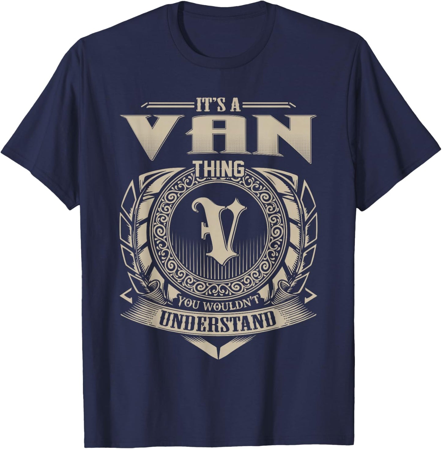 It's A Van Thing You Wouldn't Understand Funny Name T-Shirt - T-Shirt | Navy