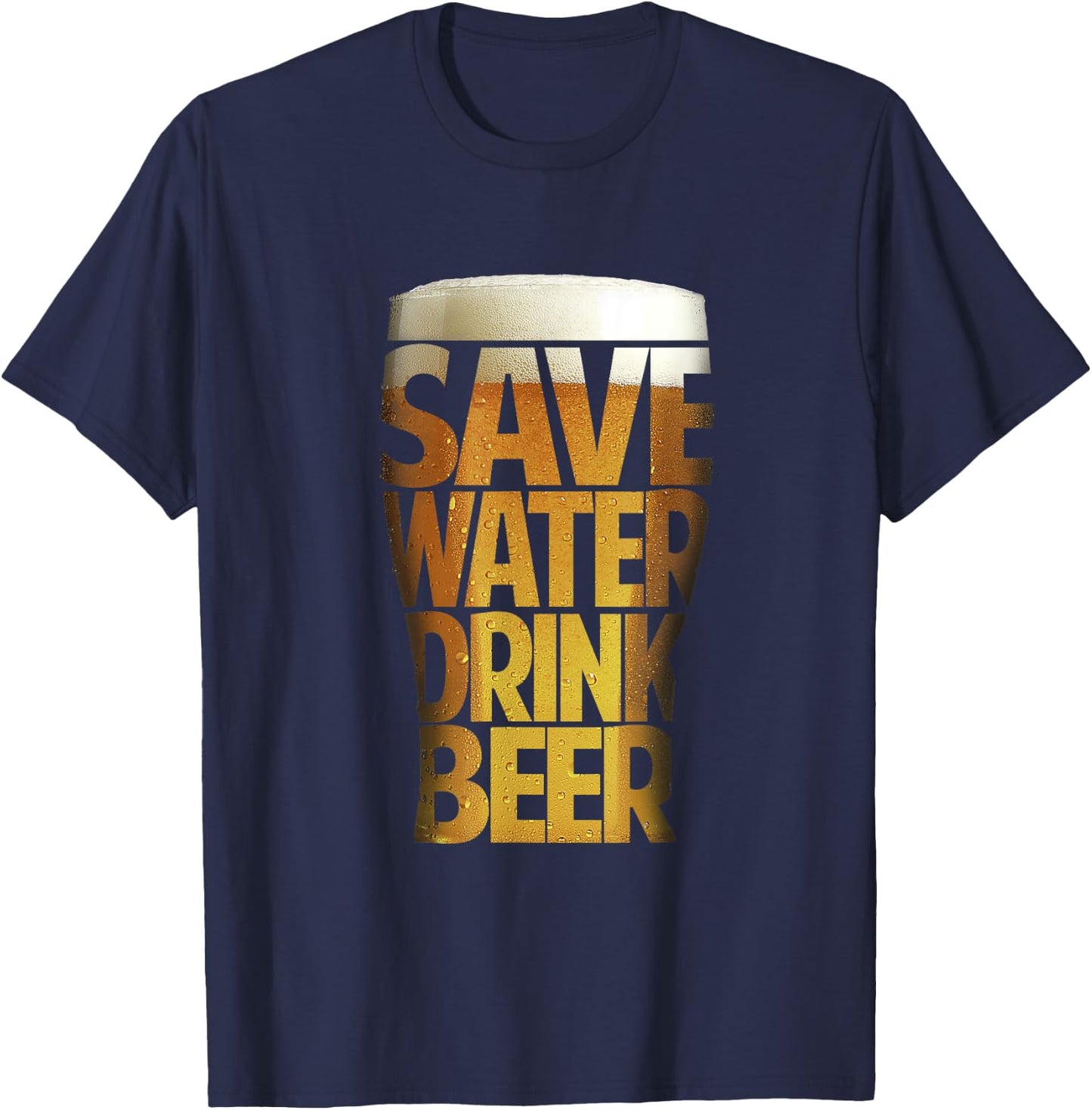 Save Water Drink Beer T-Shirt - T-Shirt | Navy