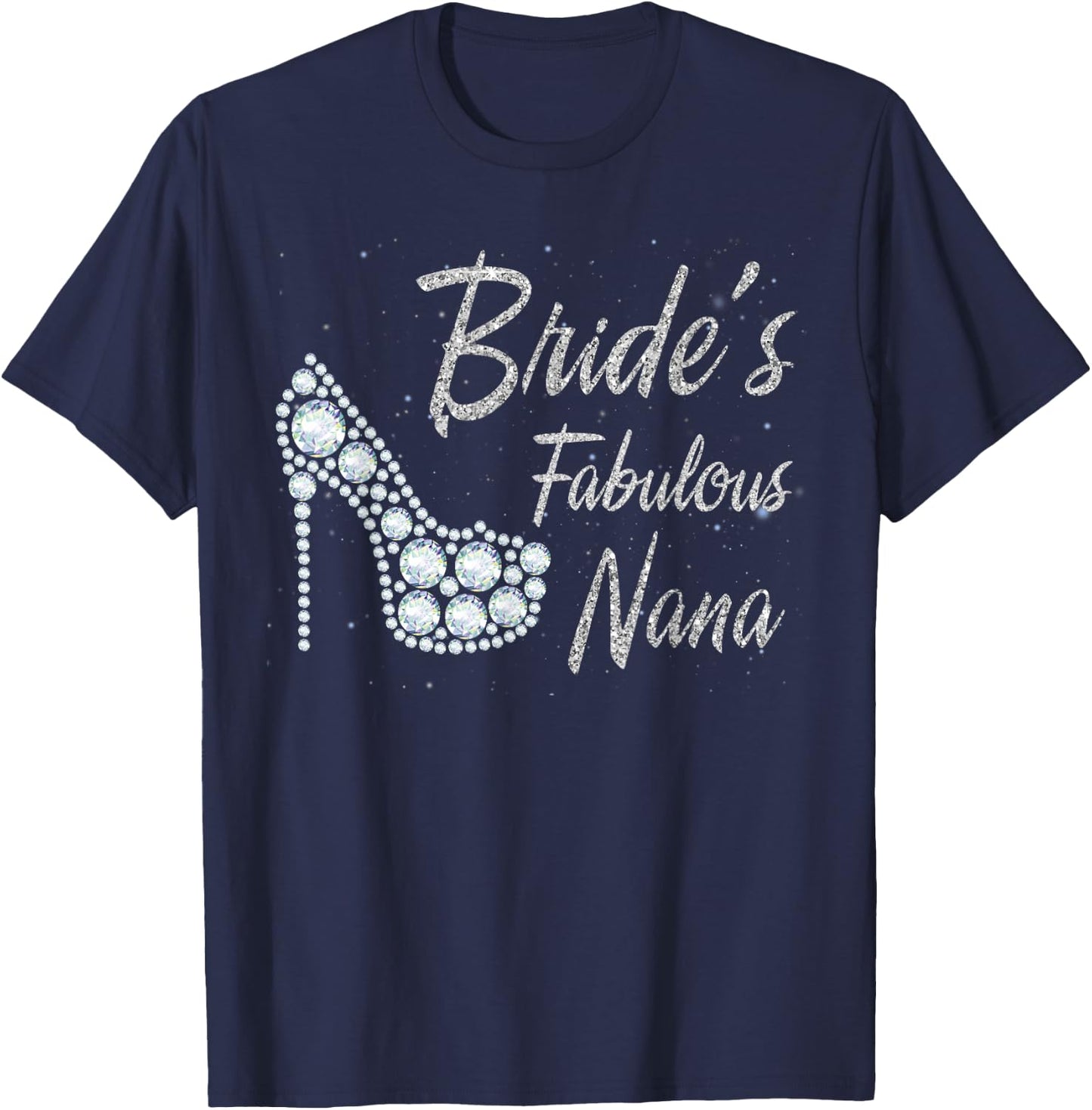 Bride's Fabulous Nana, Nana Of The Bride T-Shirt - T-Shirt | Navy