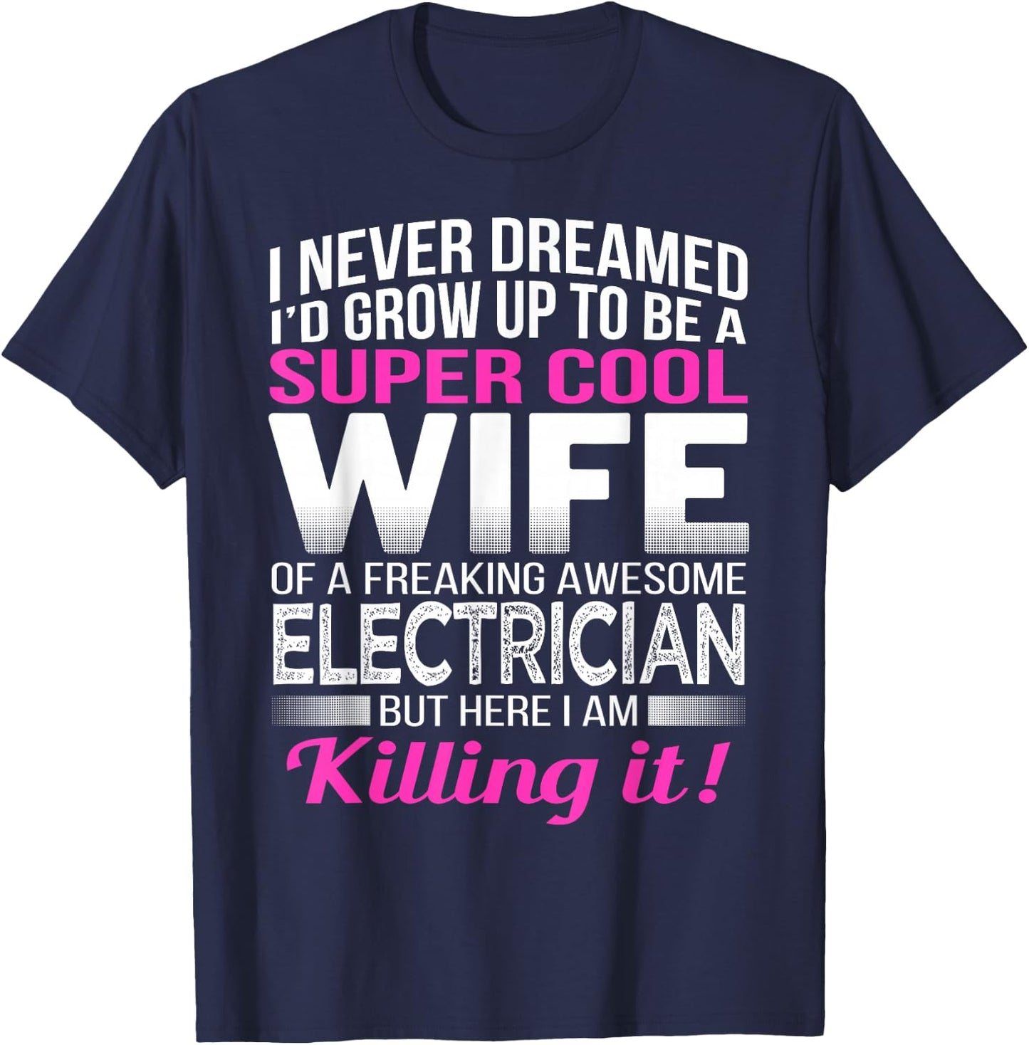 Electrician's Wife T Shirt Funny Gift Wife of Electrician T-Shirt - T-Shirt | Navy