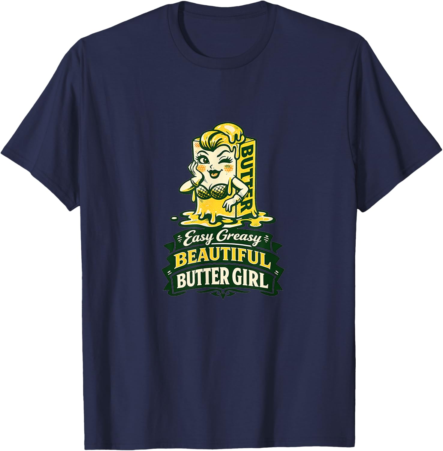 Funny Retro Easy Greasy Beautiful Butter Girl T-Shirt - T-Shirt | Navy