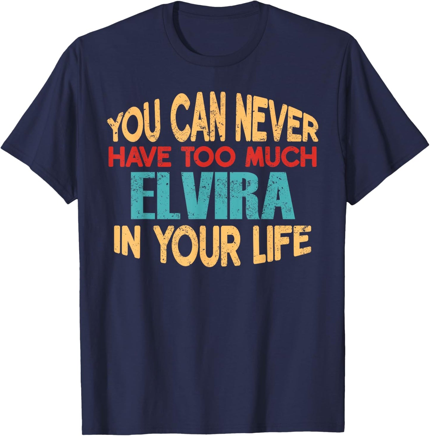 Funny Elvira Personalised First Name Joke Item T-Shirt - T-Shirt | Navy