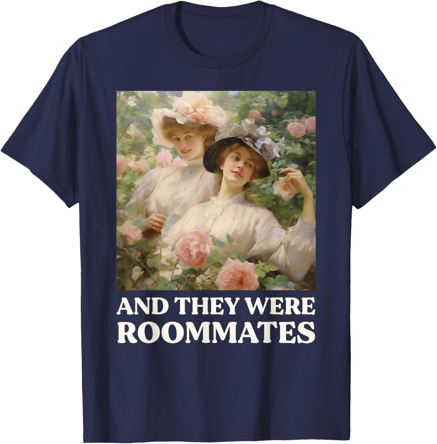 And they were Roommates Queer Funny LGBTQ Lesbian Pride Meme T-Shirt - T-Shirt | Navy