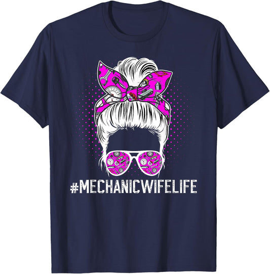 Mechanic's Wife Life Wife of A Mechanic Wife Messy Bun T-Shirt - T-Shirt | Navy