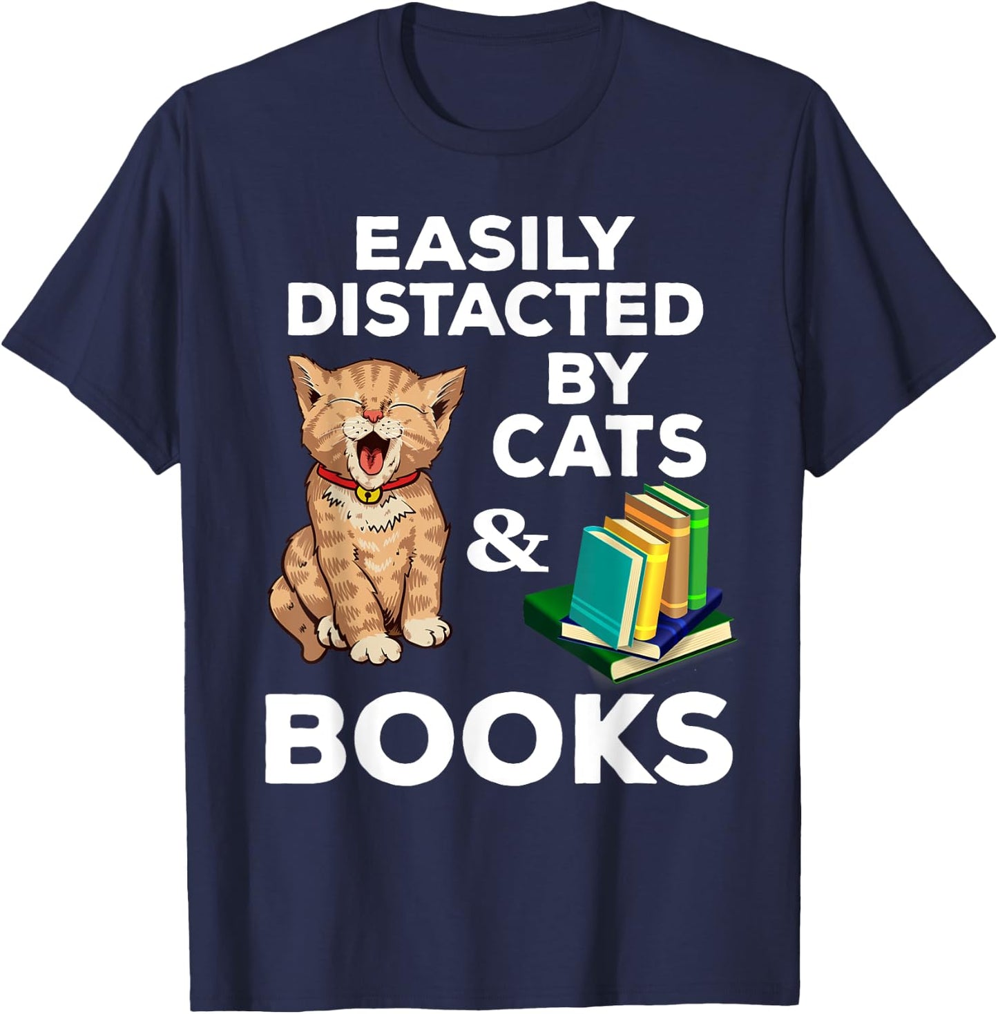 Easily Distracted Cats And Books Funny For Cat Lovers T-Shirt - T-Shirt | Navy