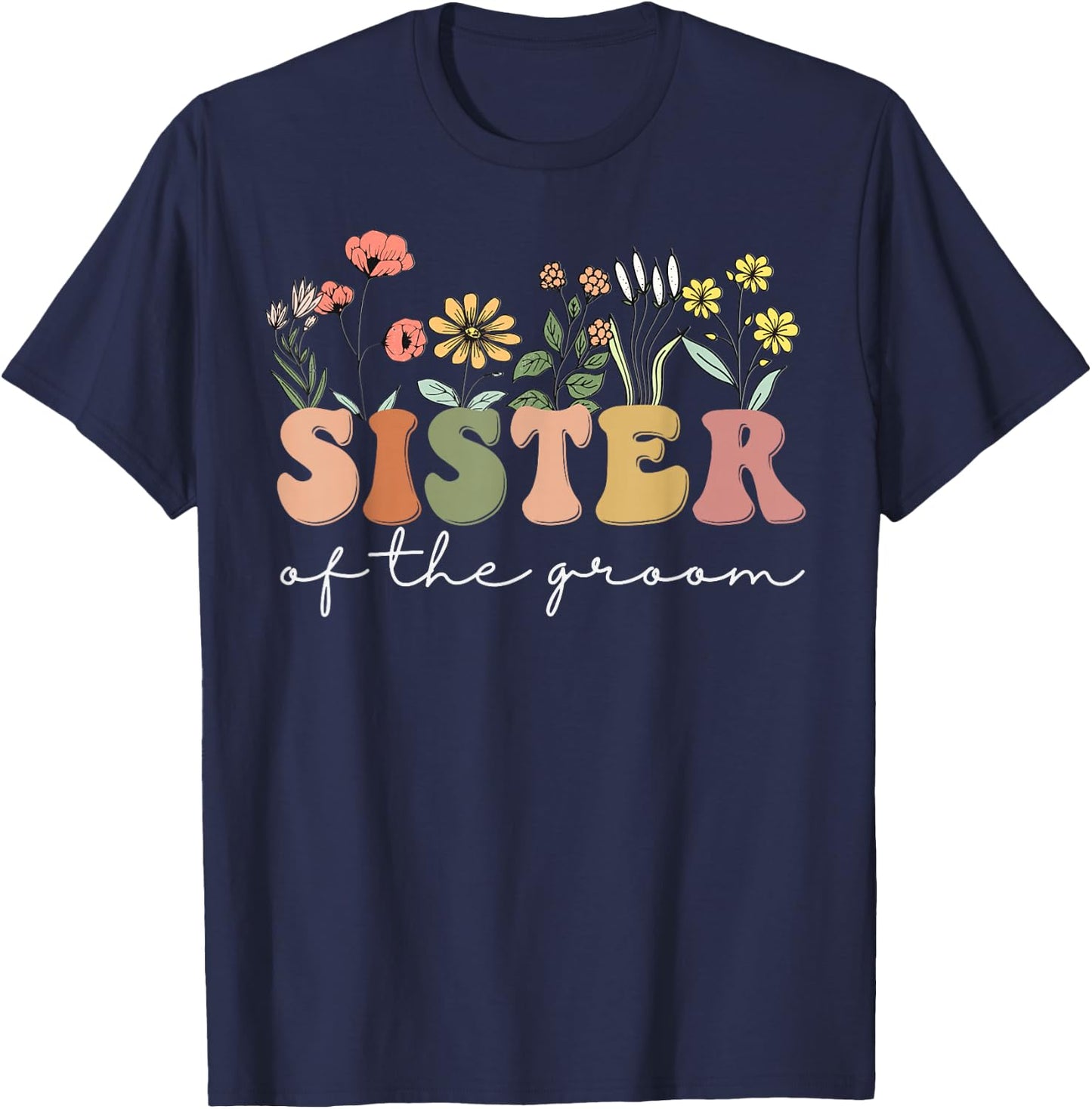 Wedding Shower for Sister from Bride Sister of the Groom T-Shirt - T-Shirt | Navy
