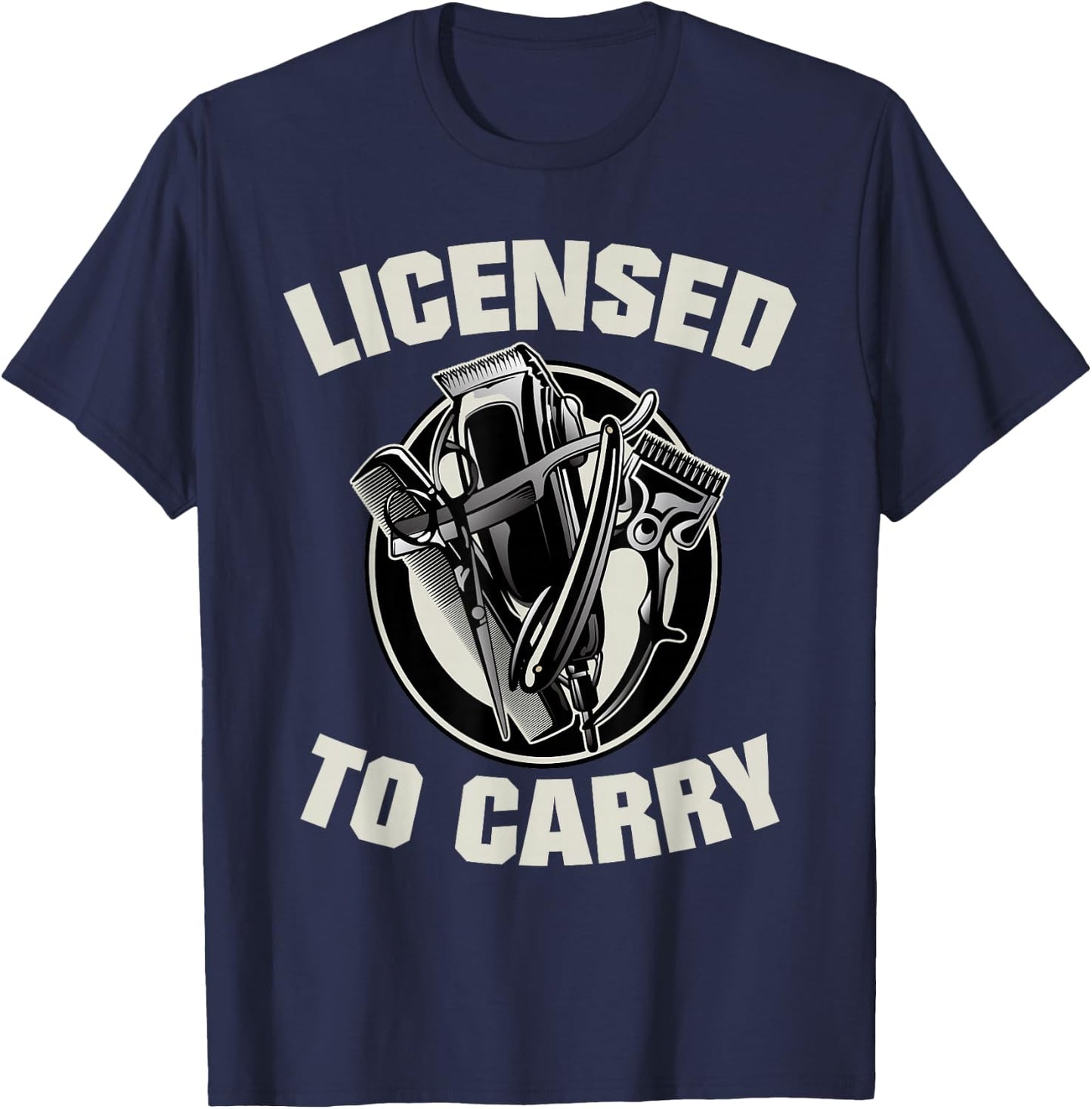 Barber Licensed To Carry Barber Funny T-Shirt - T-Shirt | Navy