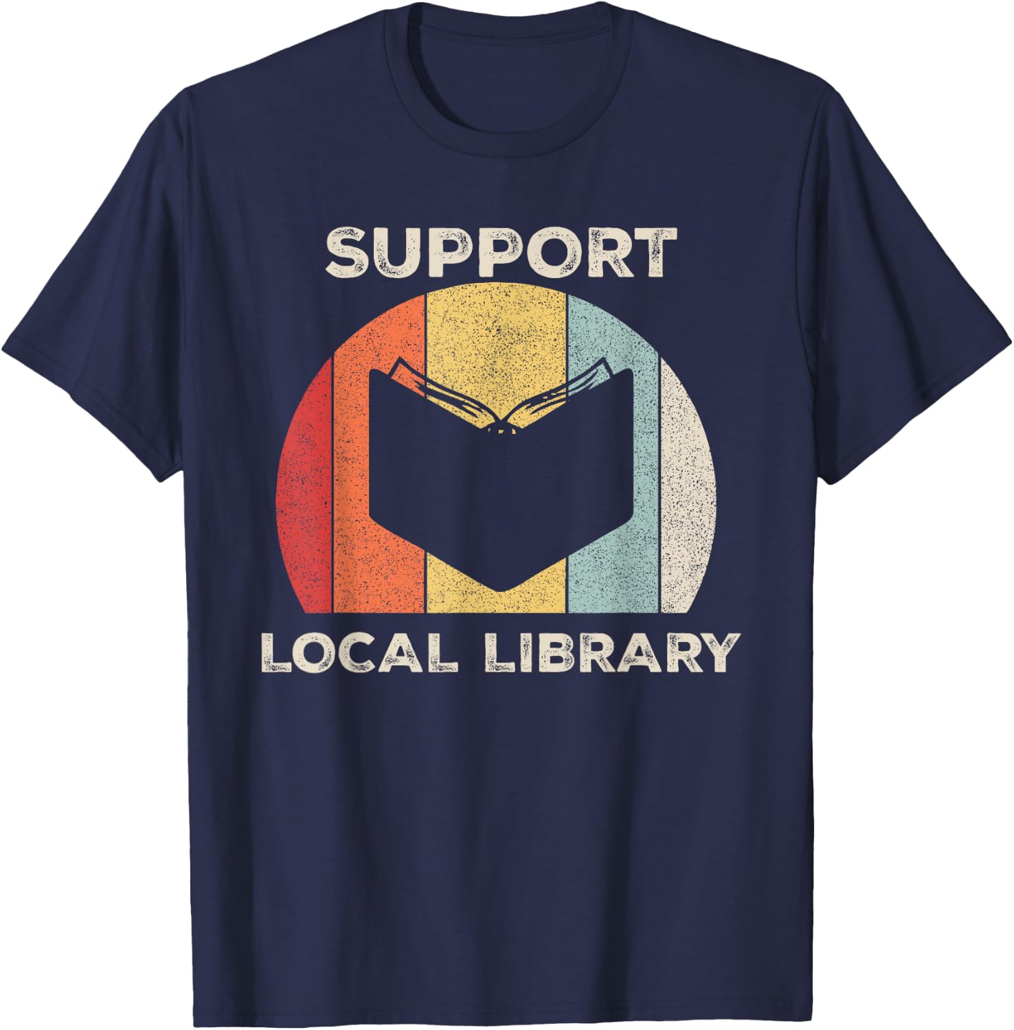 Retro Support Local Library Shirt Book Lover Librarian Gift T-Shirt - T-Shirt | Navy